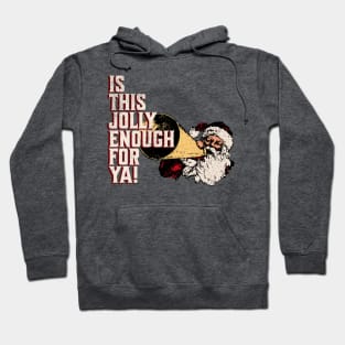 Jolly Enough Santa Scrooge Hoodie